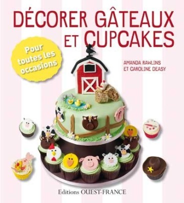 Décorer gâteaux et Cupcakes - Editions Ouest France 