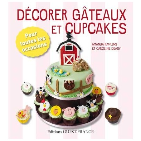 Décorer gâteaux et Cupcakes - Editions Ouest France 