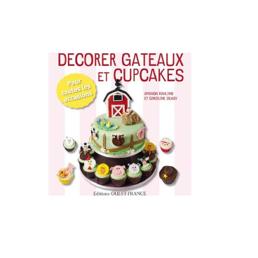 Décorer gâteaux et Cupcakes - Editions Ouest France